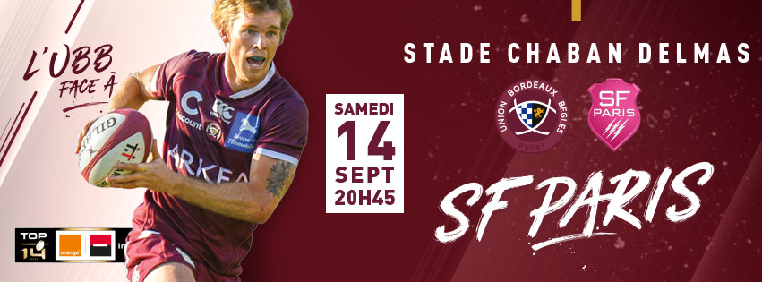 UBB - Stade Fran&ccedil;ais Paris samedi &agrave; 20h45 &agrave; Chaban.